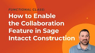 Enabling the Collaboration Feature in Sage Intacct Construction