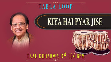 Kiya Hai Pyar Jise | Ghulam Ali | Tabla Loop | D# 104 BPM | Tabla Loop | Keharwa Loop | Keharwa