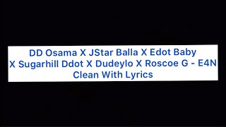 E4N - song and lyrics by DD Osama, Sugarhill Ddot, Dudleylo, JStar