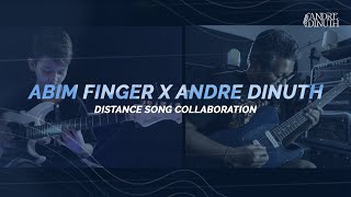 ABIM FINGER X ANDRE DINUTH - Distance Song Collaboration