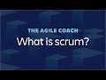 What Is Scrum? Agile Coach (2018)