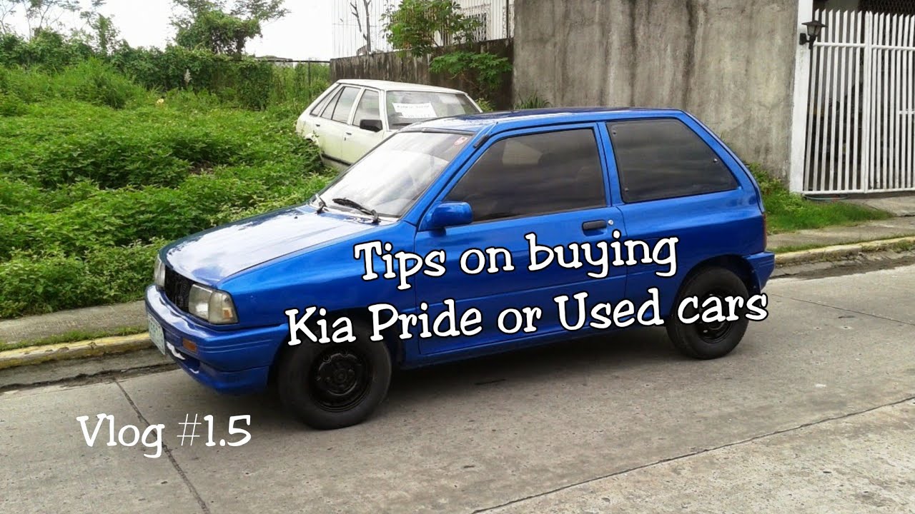 Tips on Buying Kia Pride and Used cars Vlog 1.5 YouTube