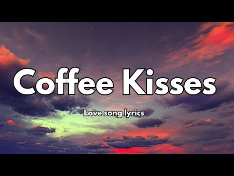 Coffee Kisses 💋 Love Song [Lyrics] ||English Romantic song 🎵☕|| - YouTube
