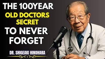 Japan’s Oldest Doctor Reveals How  Everything (Even After 70) | Brain Secrets to Stay Sharp Forever
