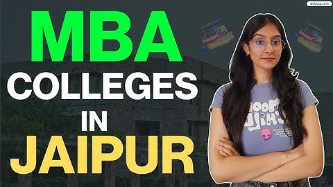 Top MBA Colleges in Jaipur | Rank, Courses, Fees, Eligibility, Salary #mbacolleges