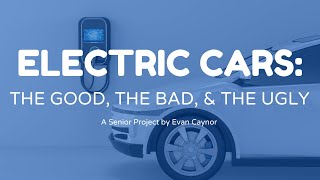 Electric Cars: The Good, The Bad, & The Ugly