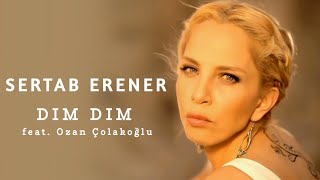 Sertab Erener - Dım Dım Feat Ozan Çolakoğlu 2012 Doğan Music Company Remastered - 60 Fps