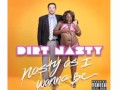 Dirt Nasty - Lookin' For A Nasty Girl
