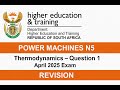 Power Machines N5 April 2025 Question 1 - Thermodynamics @earthlyteachings