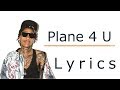 Wiz khalifa  plane 4 u lyrics  lyric