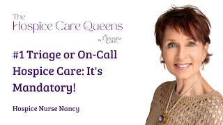 #1 Triage or OnCall Hospice Care: It's Mandatory!