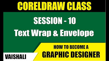 CorelDraw Tutorial | How to use Text Wrap & Envelope | Session - 9