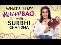 Whats in my makeup bag with surbhi chandna fashion bollywood pinkvilla sanjivani 2