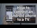 How to connect an Android phone to a TV