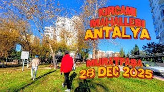 Download Lagu Antalya Muratpaşa Kırcami Mahallesi Walking Tour 28 Dec 2025 #antalya #muratpaşa #kırcami #travel  MP3