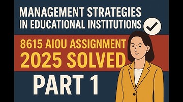 Management Strategies in Educational Institutions | 8615 AIOU Assignment 2025 Solved – Part 1