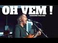 OH VEM! (Espontâneo + Ministração) - Alessandro Vilas Boas