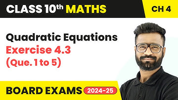 Quadratic Equations - Exercise 4.3 (Que. 1 to 5) | Class 10 Maths Chapter 4 | CBSE 2025-26