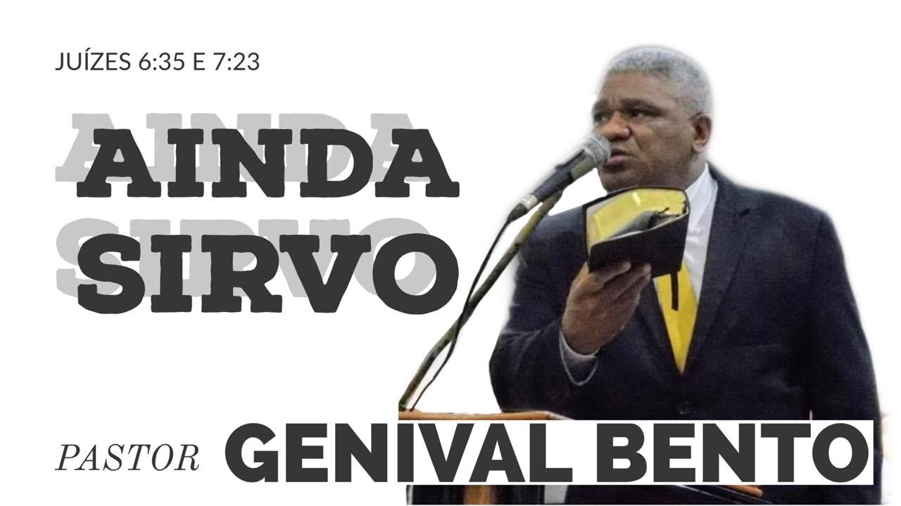 Pr. Genival Bento | AINDA SIRVO (Juízes 