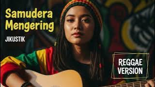 SAMUDERA MENGERING - Jikustik | Cover Reggae Version
