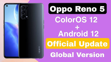 Oppo Reno 5 ColorOs 12 & Android 12 Update | Oppo Reno 5 Global Official Software Update