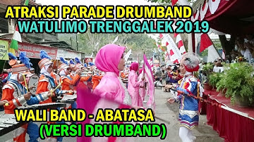 Abatasa - Wali Band (Atraksi Drumband MTS Muhammadiyah Watulimo Trenggalek)