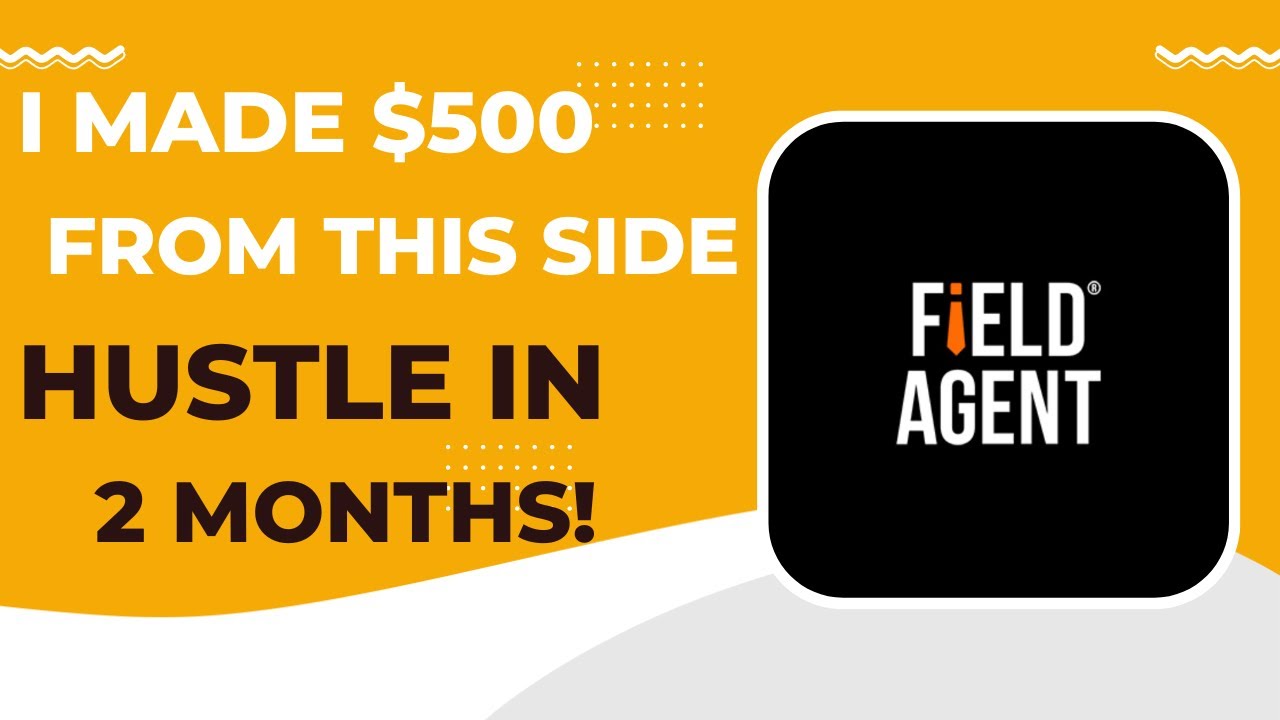 How To Make Over 500 Field Agent App Easy Side Hustle YouTube