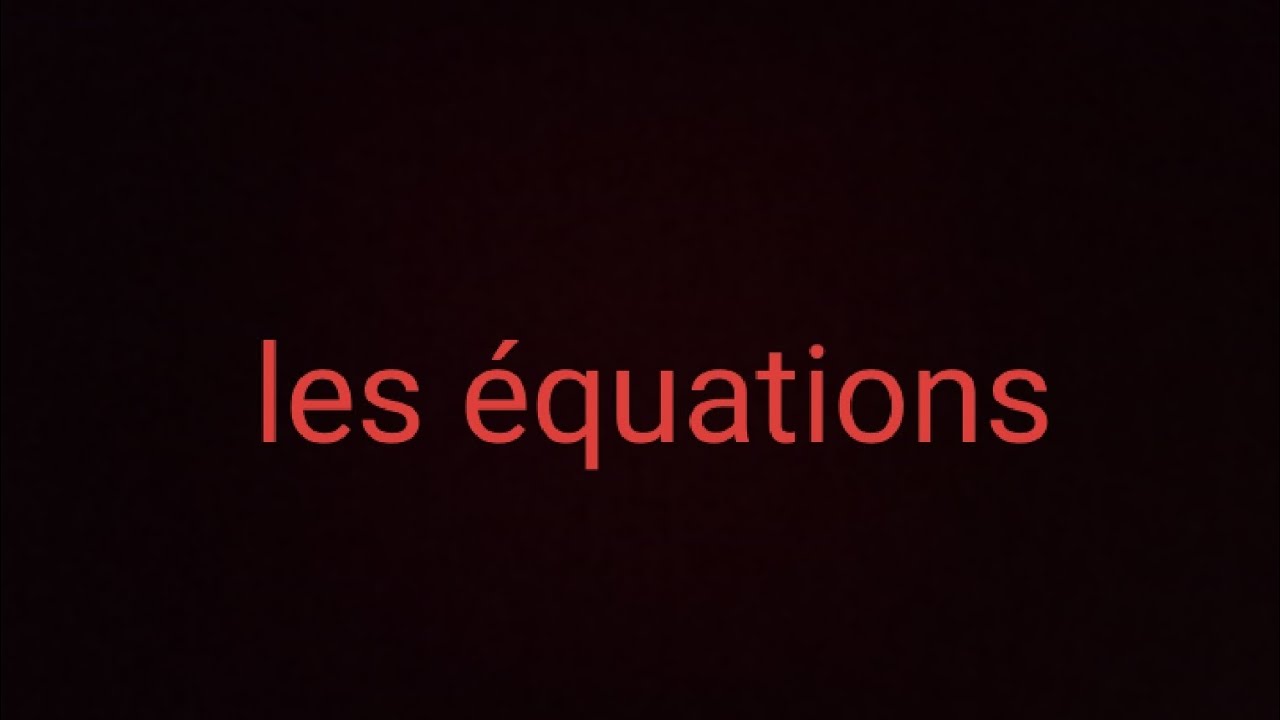 درس les équations  شرح أسطووووووري