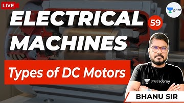 Types of DC Motors | Lec - 59 | Electrical Machines | GATE/ESE Exams | Bhanu Sir