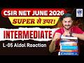 CSIR NET June 2026 | Intermediate Organic Chemistry L-5 | Aldol Reaction