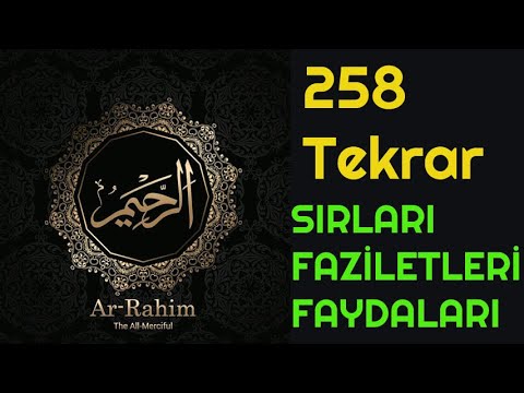 YA RAHİM  258 ADET  Esma'ül Hüsna Dinle