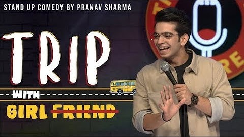 "TRIP WITH GIRLFRIEND" - Stand Up Comedy ft. Pranav Sharma