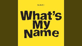 MAVE: (메이브) 'What's My Name'  Audio