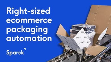 Right sized packaging automation for ecommerce by Sparck Technologies