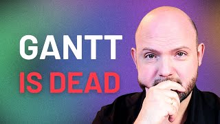 Why Gantt Charts Are DEAD for Modern Project Management in 2024