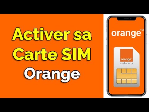 Comme activer sa carte SIM Orange, enregistrer carte SIM Orange 