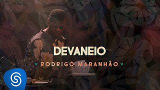 Rodrigo Maranhão - Devaneio Clipe Oficial