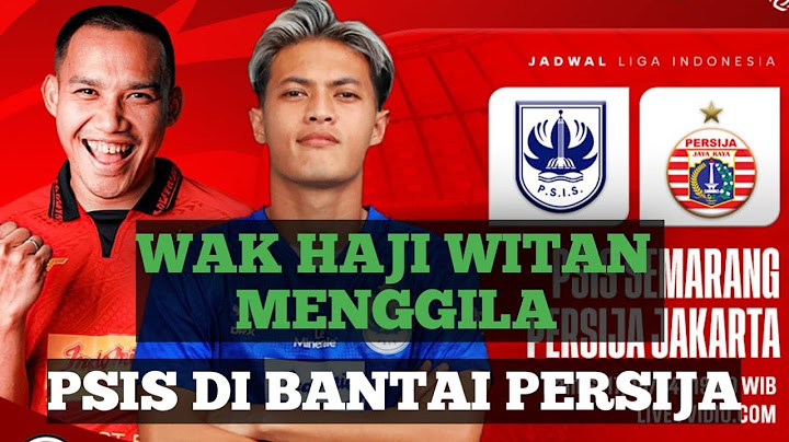 Psis Vs Persija: Dramatic Showdown Ends With Persija Securing 2-0 Victory!