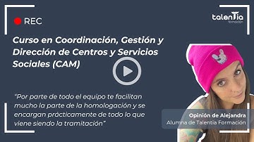 Curso en Coordinación, Gestión y Dirección de Centros y Servicios Sociales. Opinión de Alejandra