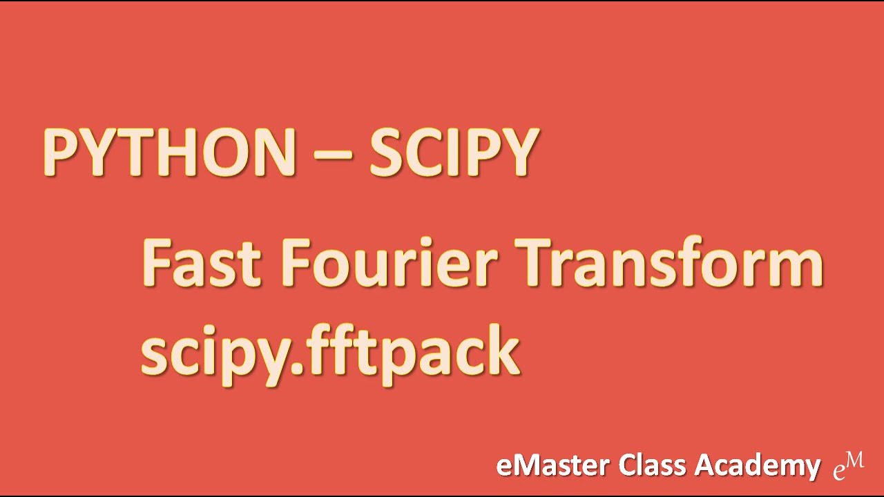 Python Tutorial: Learn Scipy - Fast Fourier Transform (Scipy.Fftpack) In 17 Minutes