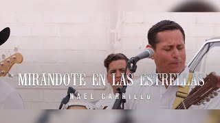 Nael Carrillo - Mirandote En Las Estrellas [En Vivo]