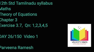 12 th std Maths |TN NEW Syllabus | Ex 3.7,Qn: 1,2,3,4,5 | Chapter 3 |Theory of Equations | DAY 26-1