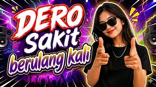 Dero Dj Sakit Berulang Kali Bass 2026