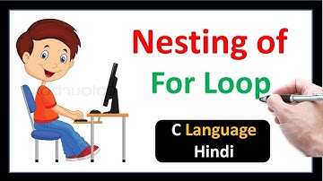 Nesting of For Loop | C Language-Hindi