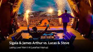 Sigala & James Arthur vs. Lucas & Steve - Lasting Lover X I Want It All (Larza Mashup)