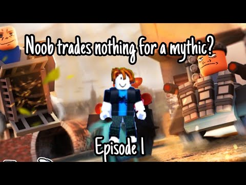 Noob trades nothing for a mythic (Ep 1)