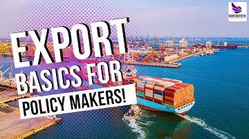 Export Basics for Policy Makers Part 1 #globaltrade #tradepolicy