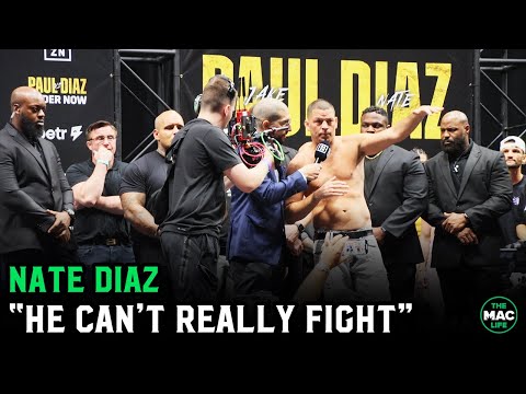 Nate Diaz: "No matter how the fight goes, don't forget, this motherf*****r can't really fight"