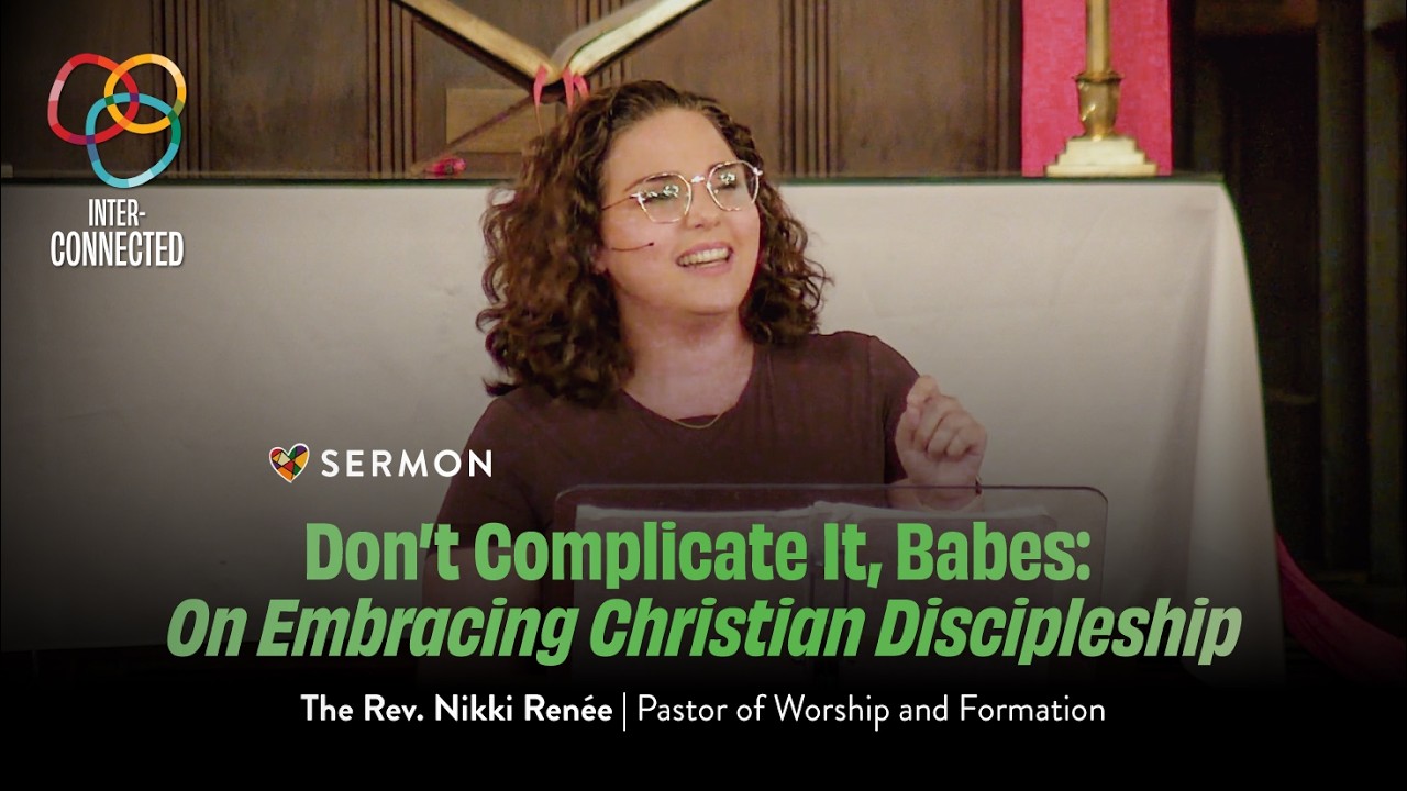 "Don't Complicate It, Babes: On Embracing Christian Discipleship" | Seventh Sunday of Kindomite