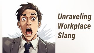 Slang in the Corporate Jungle: Decoding Office Lingo Net Worth